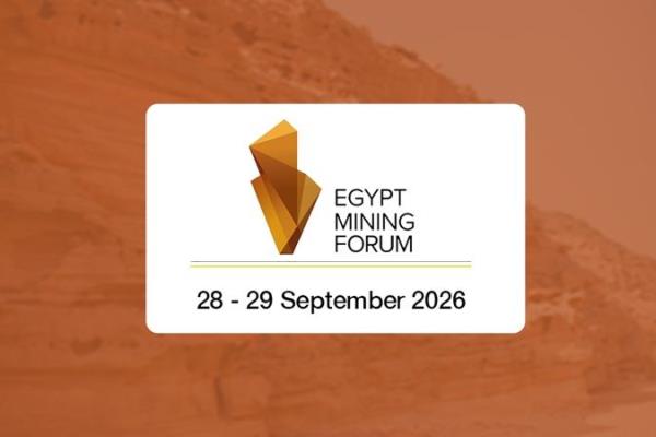 "منتدى مصر للتعدين 2026": "إطلاق الإمكانات الاستكشافية لمصر والدرع العربي النوبي"